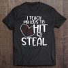 Baseball Mama I Teach My Kids To Hit And Steal Player Tee