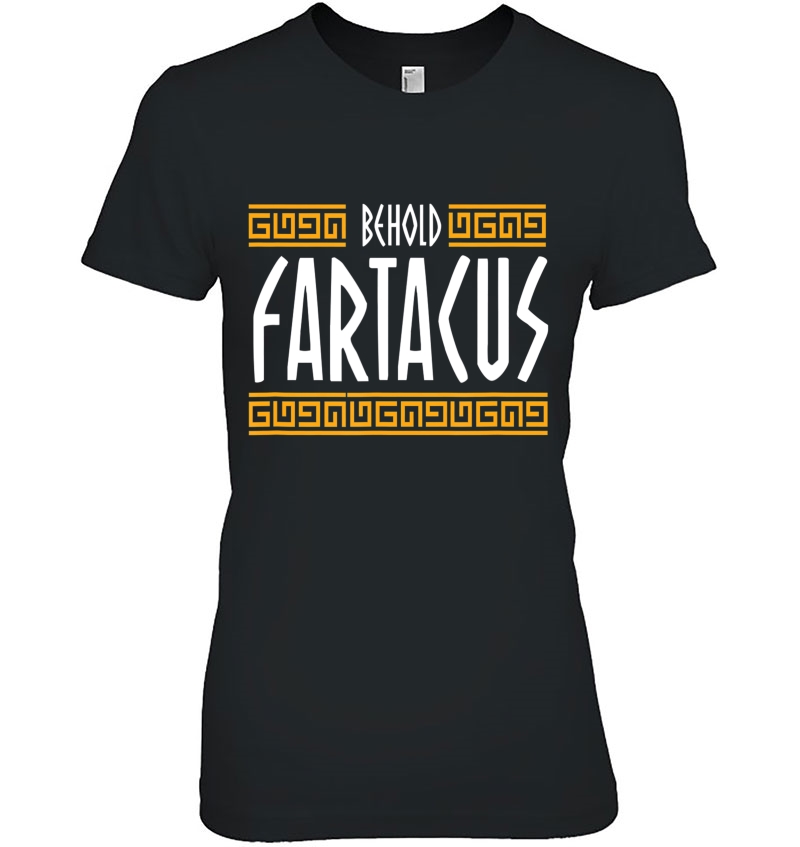 Behold Fartacus Fart Greek Gods Funny Tee Hoodie