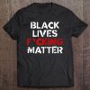 Black Lives Fcking Matter - Peaceful Protest Inequality Rise Tee