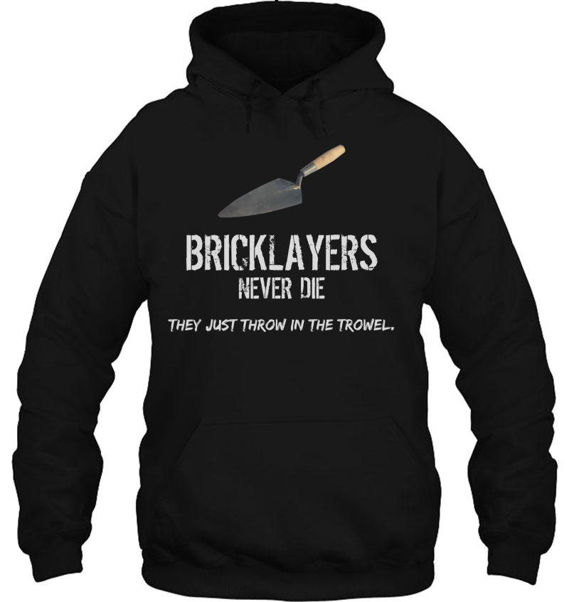 Bricklayers Mason Tshirt - Never Die Throw In The Trowel Mugs