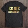 Bride Security Tshirt Bridesmaid Party Bachelorette Shirt Tee