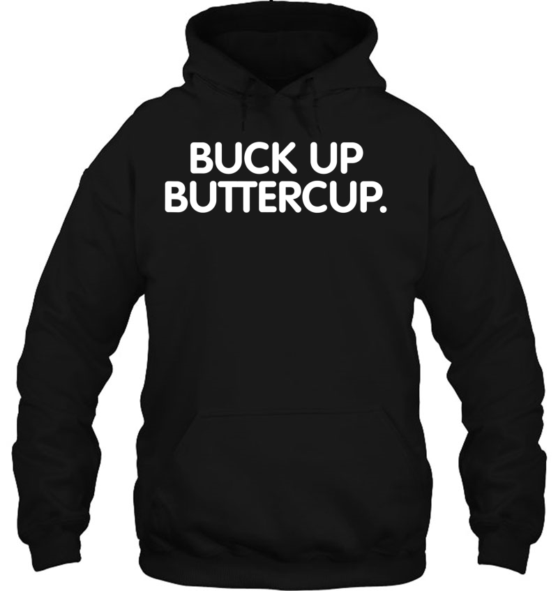 Buck Up Buttercup Funny Shirt Mugs