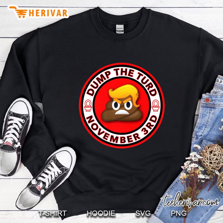 Dump The Turd November 3Rd Sweatshirt