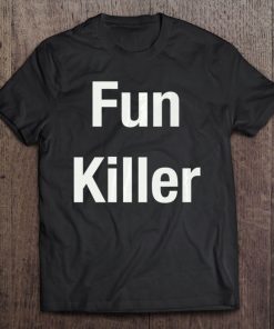 Fun Killer Funny Tee