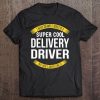 Funny Delivery Driver Gifts Appreciation Tee