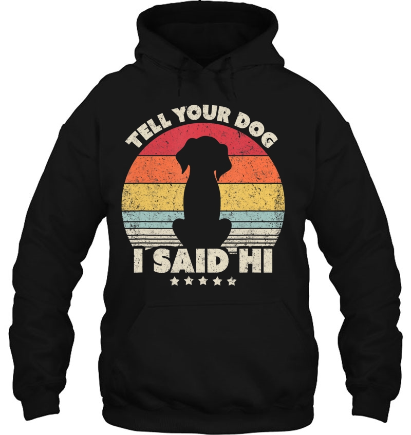 Funny Dog Design. Tell Your Dog I Said Hi, Retro Style Mugs