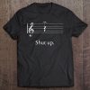 Funny Music Shut Up Quarter Rest And Fermata Tee