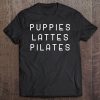 Funny Puppies Lattes Pilates Coffe Dog Sports Lover Tee