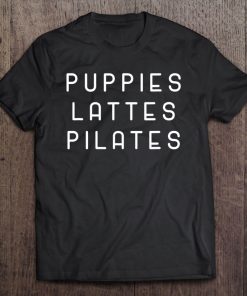 Funny Puppies Lattes Pilates Coffe Dog Sports Lover Tee