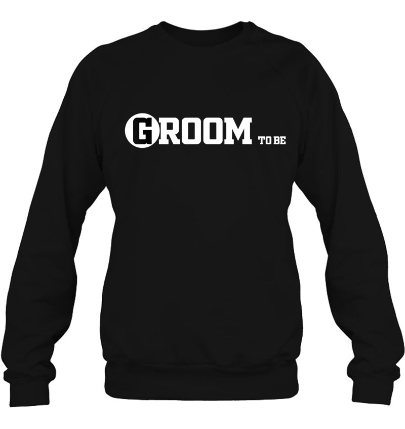 Groom And Bride To Be Gift For Team Bachelorette Party Sweatshirt
