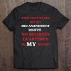 Hands Off My 3Rd Amendment Rights Sarcastic Tee