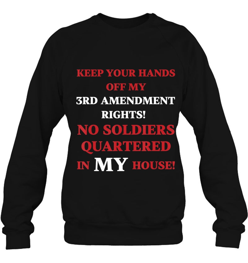 Hands Off My 3Rd Amendment Rights Sarcastic Sweatshirt