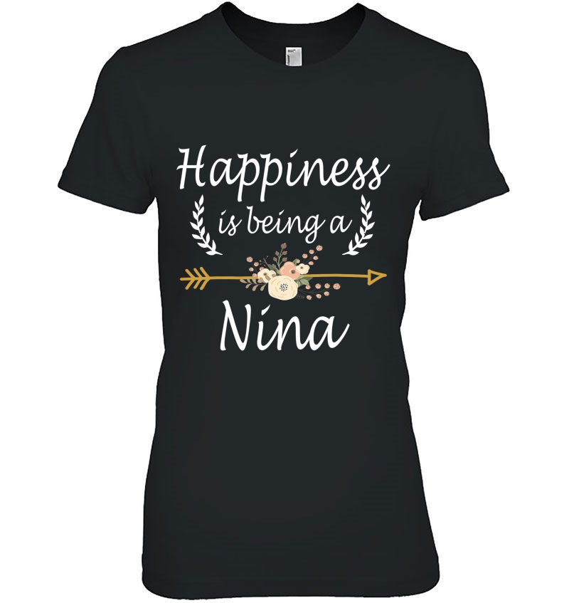 Happiness Is Being A Nina Shirt Cute Mothers Day Gifts Hoodie