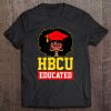 Hbcu Educated Black Girl Graduate Black History Month Gifts Tee