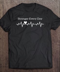 Heart Attack Survivor Stronger Every Day Heartbeat Tee