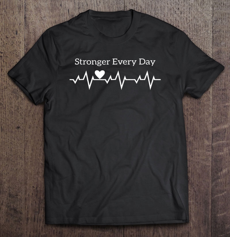 Heart Attack Survivor Stronger Every Day Heartbeat Shirt