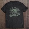 Hike More Worry Less Tee