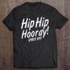 Hip Hip Hooray Post Op After Replacement Surgery Gag Gift Tee