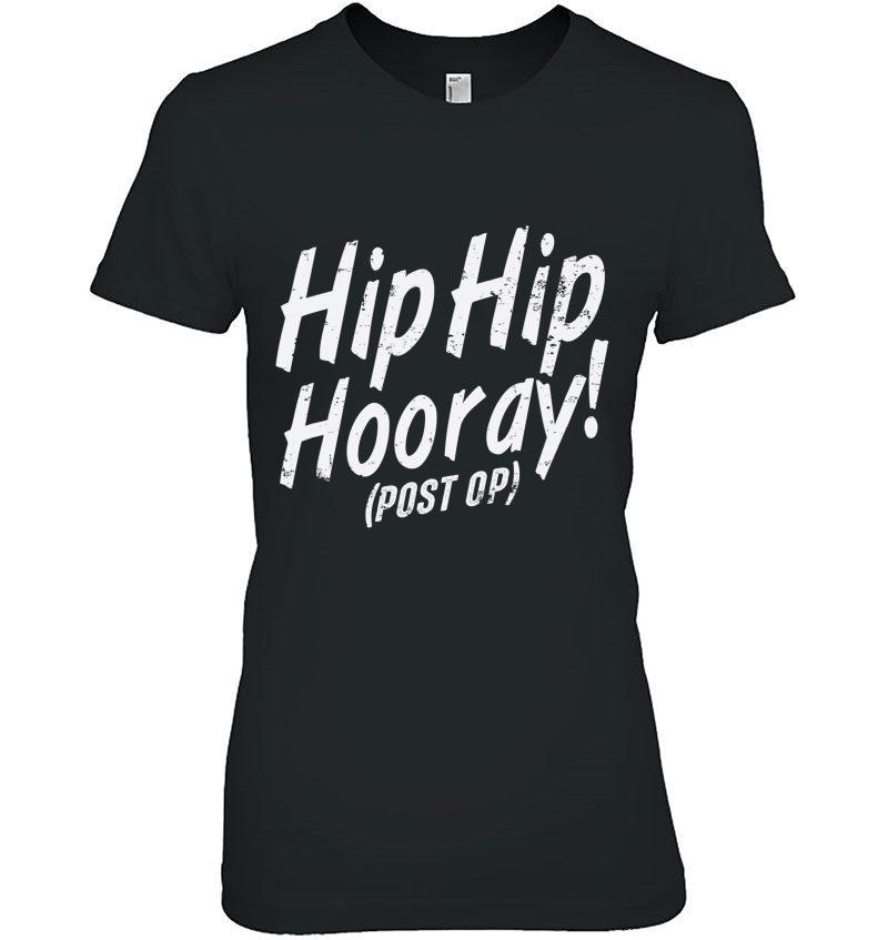 Hip Hip Hooray Post Op After Replacement Surgery Gag Gift Hoodie