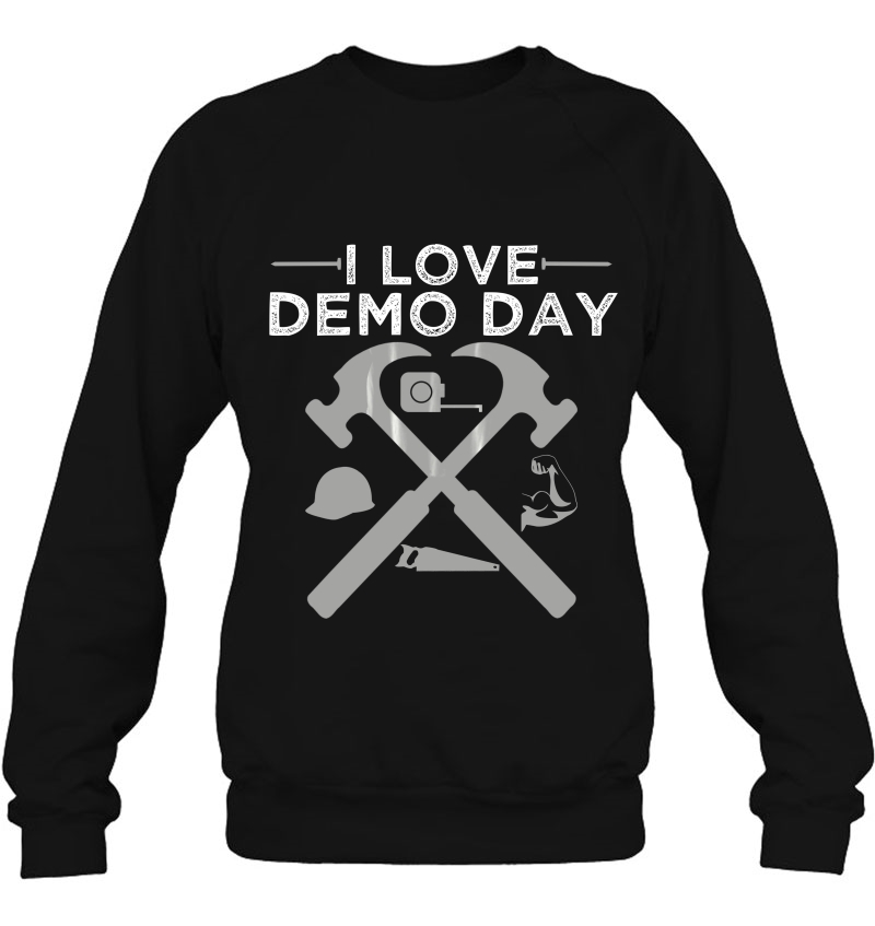 I Love Demo Day Shirt - Home Remodeling Mugs