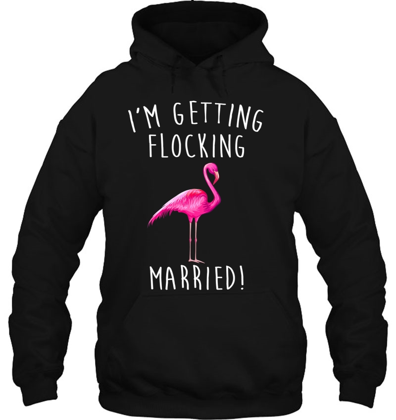 I'm Getting Flocking Married Shirt Funny Pink Flamingo Mugs