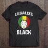 Legalize Being Black - Powerful Black History Month Tee