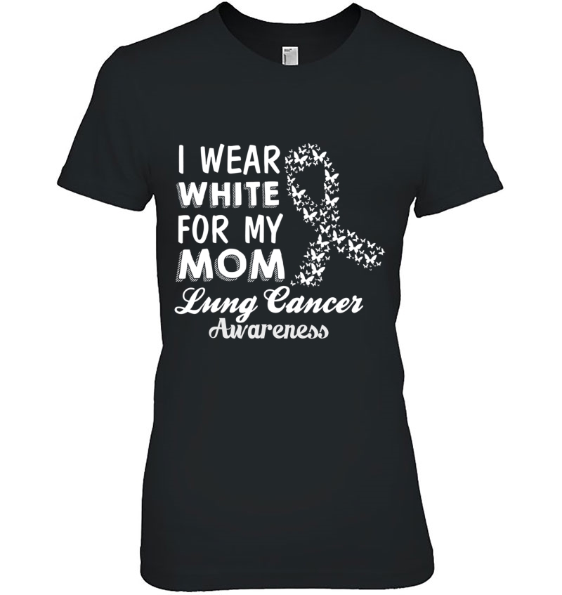 Lung Cancer Awareness -I Wear White For My Mom Hoodie