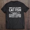 Mens Catfish Fishing Catfishing Funny Saying Fisherman Gift Tee