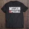 Mission Possible Saying Quote. Inspirational Religious Tee