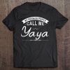 My Favorite People Call Me Yaya Grandma Gift Women Tee