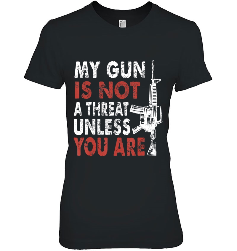 My Gun Is Not A Threat Unless You Are Funny 2Nd Amendment Hoodie