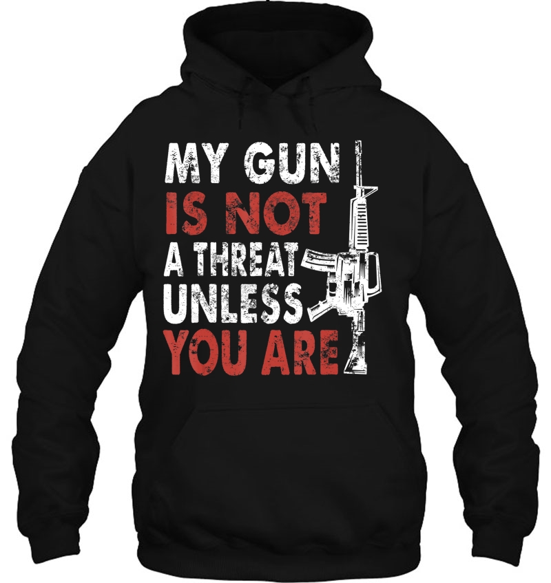 My Gun Is Not A Threat Unless You Are Funny 2Nd Amendment Mugs