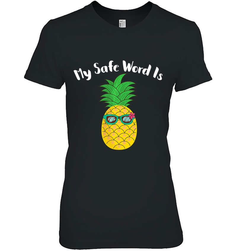 My Safe Word Is Pineapple Hoodie