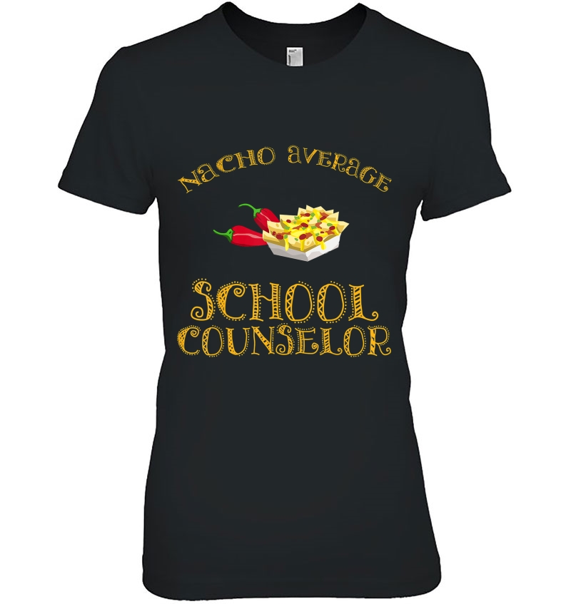 Nacho Average School Counselor Funny Hispanic Mexican Gift Hoodie