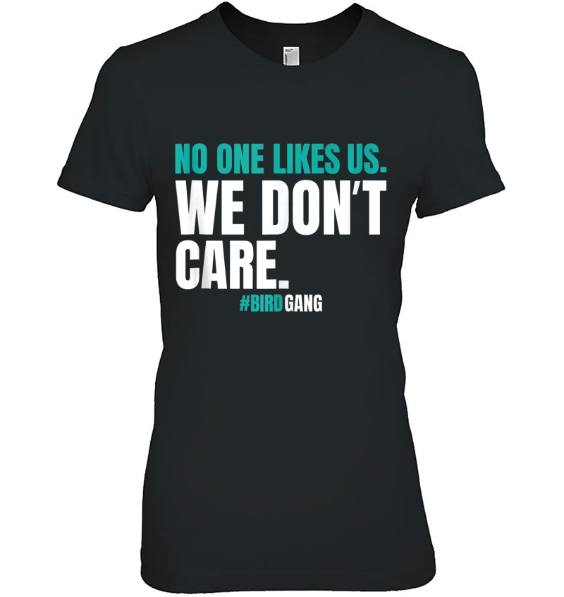 No One Likes Us We Don't Care Funny Philly Bird Gang Hoodie