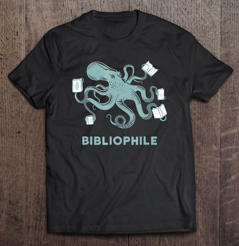 Octopus Bibliophile Shirt Librarian Gift Shirt