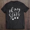 Oh My Stars 4Th Of July Independence America Usa Tee