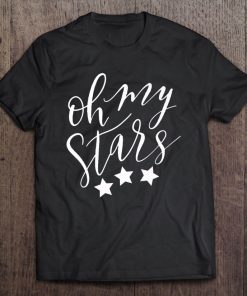 Oh My Stars 4Th Of July Independence America Usa Tee