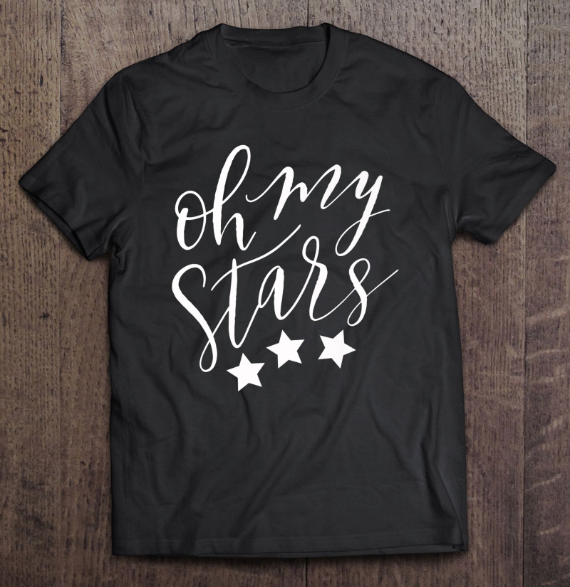 Oh My Stars 4Th Of July Independence America Usa Shirt