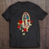 Our Lady Of Guadalupe Catholic Mexico Virgin Mary Roses 101 Ver2 Tee