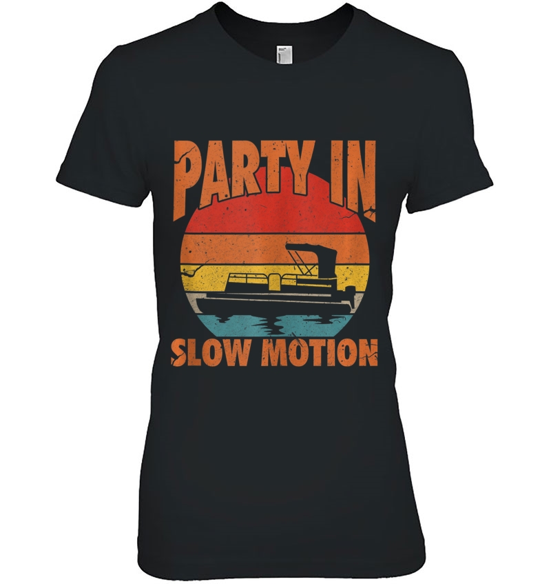 Party In Slow Motion Funny Pontoon Boat Hoodie