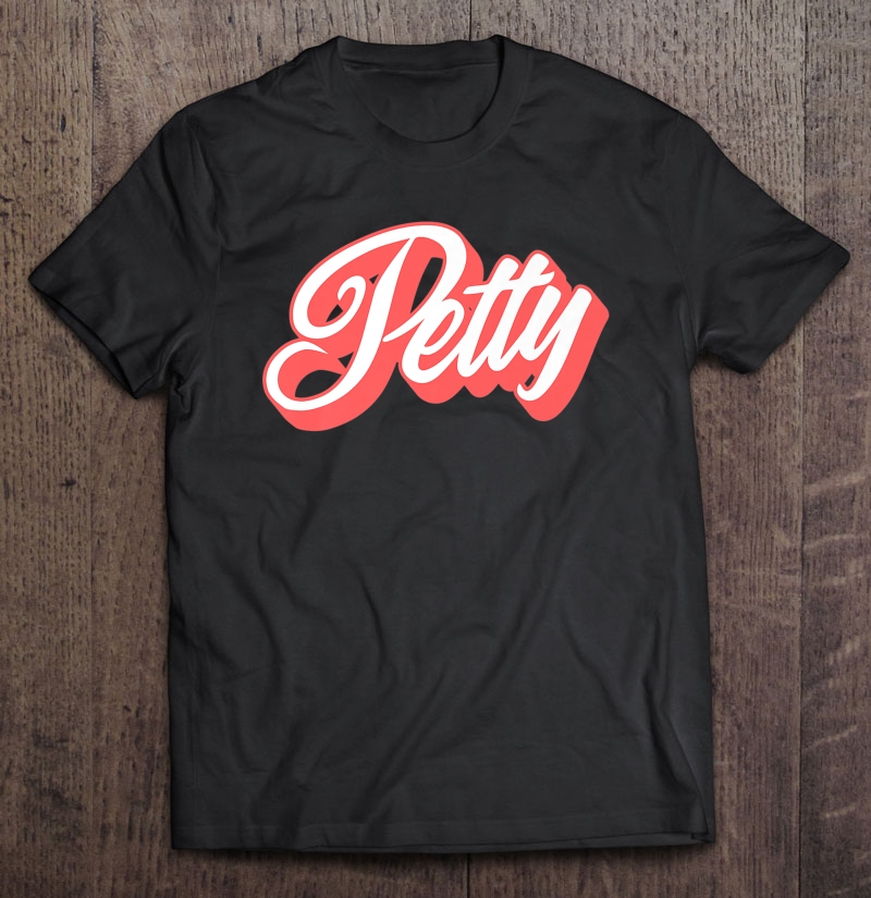 Petty Premium Shirt