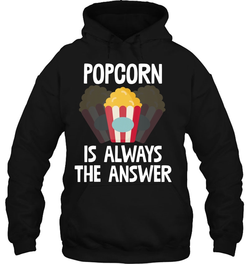 Popcorn Is Always The Answer Shirt Popcorn Lover Gift Mugs