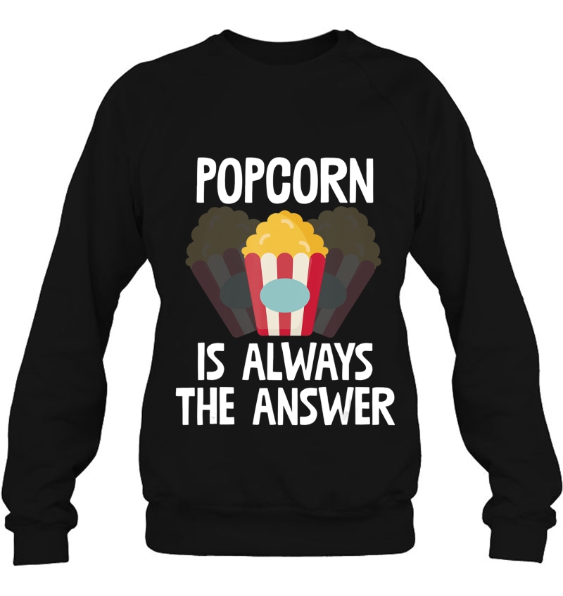 Popcorn Is Always The Answer Shirt Popcorn Lover Gift Mugs