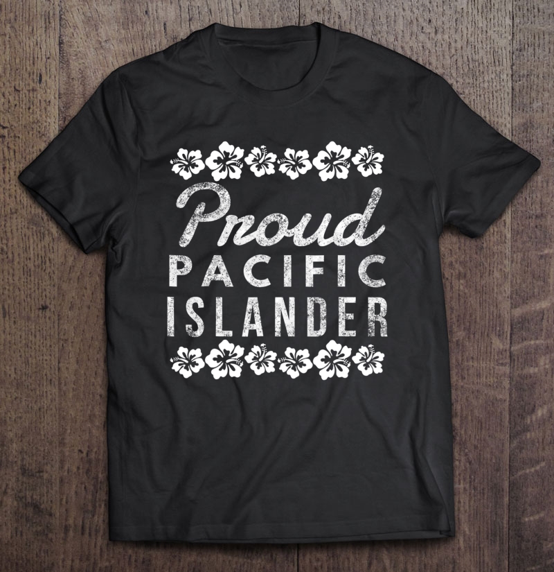 Proud Asian American Pacific Islander Hibiscus Shirt