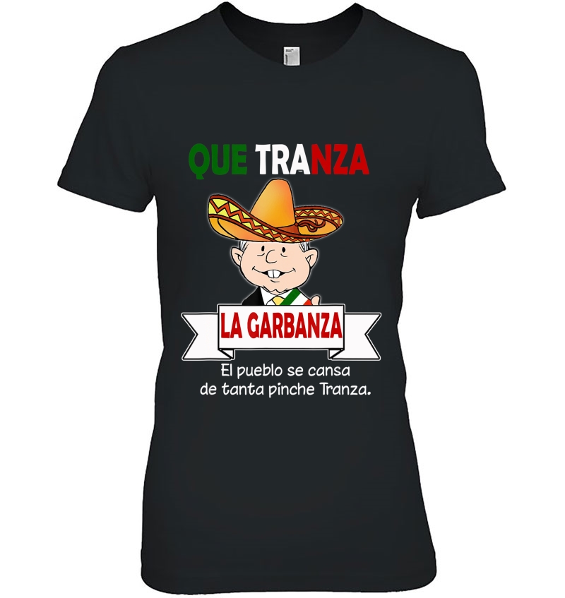 Que Tranza La Garbanza Shirt Amlo Cute Mariachi Mexico Gift Hoodie