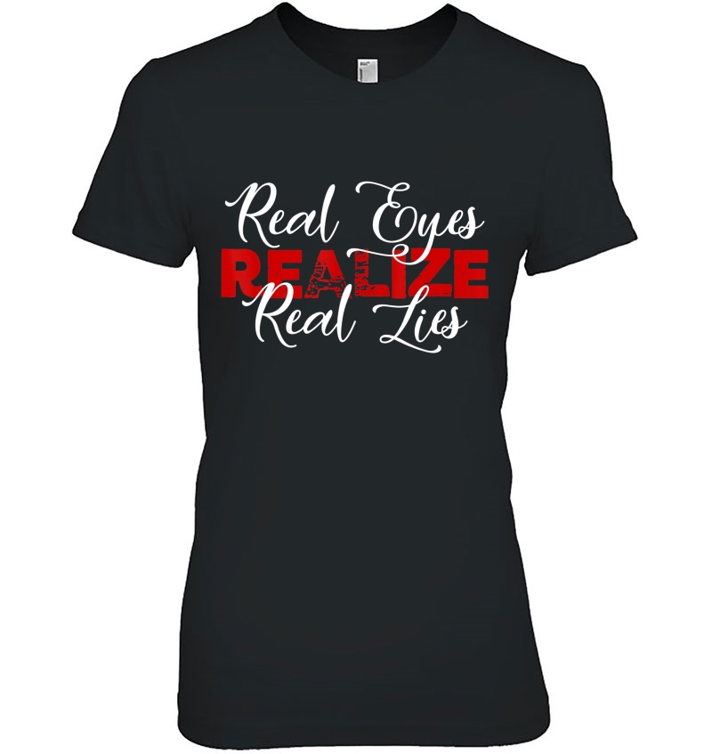 Realize Real Eyes Real Lies Conspiracy Theory Theories Quote Ladies Tee