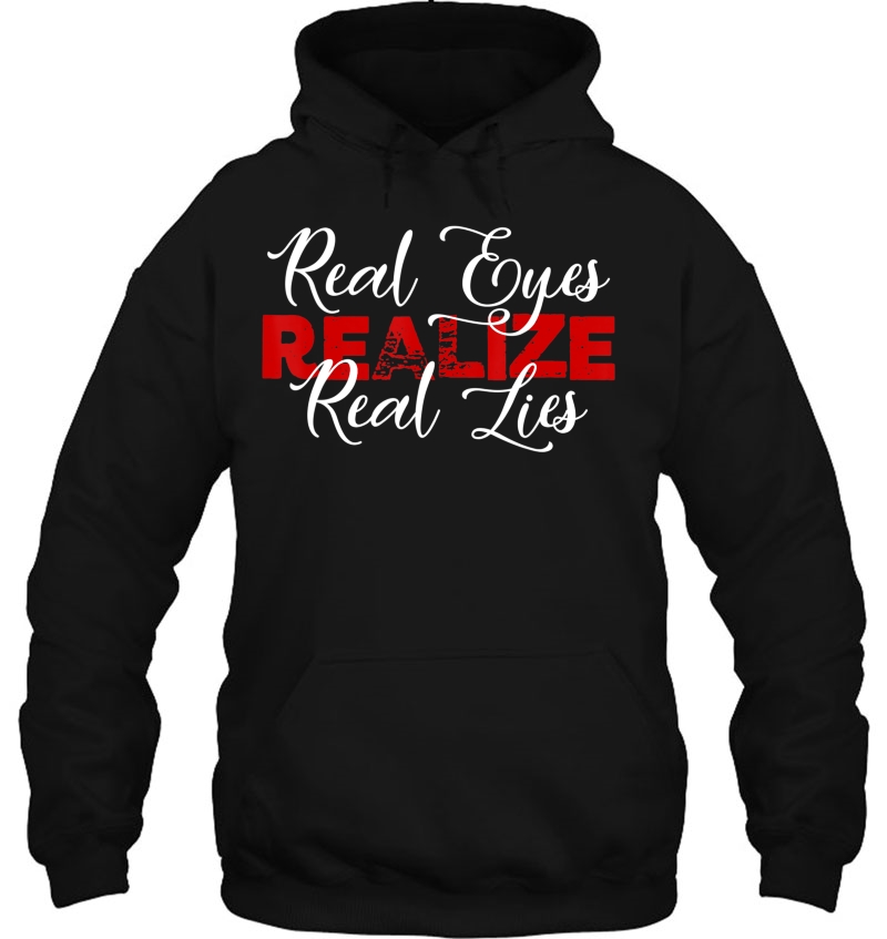Realize Real Eyes Real Lies Conspiracy Theory Theories Quote Hoodie