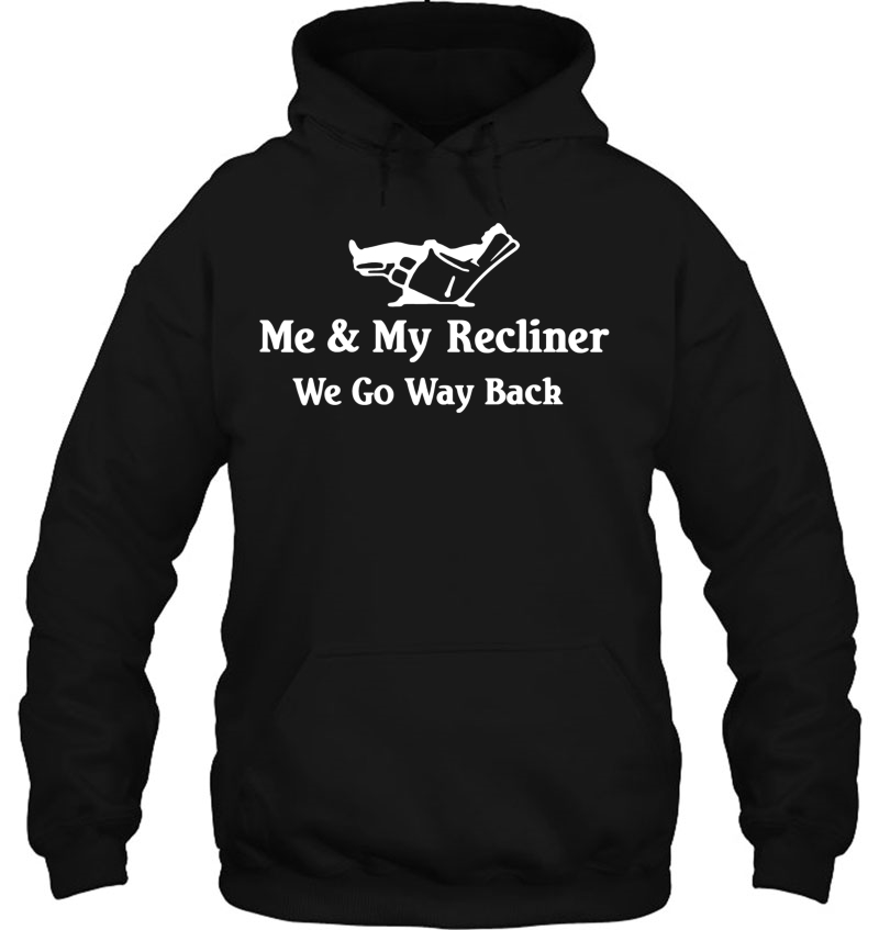 Recliner Goes Way Back Shirt Reclining Chair Funny Gift Mugs