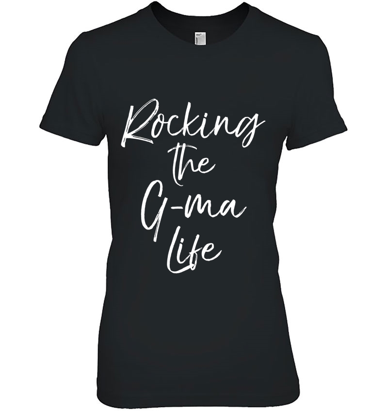 Rocking The G-Ma Life Shirt Funny Cute Grandma Shirt Hoodie